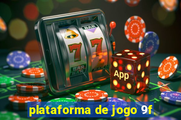 plataforma de jogo 9f